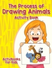 Image for The Process of Drawing Animals Activity Book