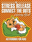 Image for The Stress Release Connect the Dots Activity Book