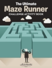Image for The Ultimate Maze Runner Challenge Activity Book
