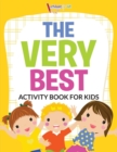 Image for The Very Best Activity Book for Kids Activity Book
