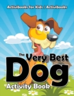Image for The Very Best Dog Activity Book