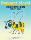 Image for Connect More! Connect the Dots Activity Book