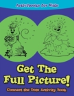 Image for Get The Full Picture! Connect the Dots Activity Book