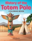Image for History of the Totem Pole Coloring Book