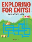 Image for Exploring for Exits! Maze Activity Book
