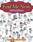 Image for Find Me Now -- Hidden Pictures