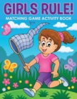 Image for Girls Rule! Matching Game Activity Book