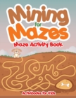 Image for Mining for Mazes - Maze Activity Book