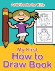Image for My First How to Draw Book