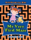 Image for My Very First Maze Activity Book