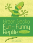 Image for Green Gecko Fun and Funny Reptile Coloring Book