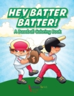 Image for Hey Batter Batter! A Baseball Coloring Book