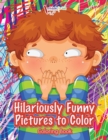Image for Hilariously Funny Pictures to Color Coloring Book
