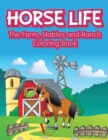 Image for Horse Life. The Farm, Stables and Ranch Coloring Book