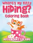 Image for Where&#39;s My Kitty Hiding? Coloring Book