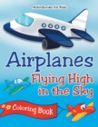 Image for Airplanes Flying High in the Sky Coloring Book