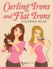 Image for Curling Irons and Flat Irons Coloring Book