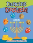Image for Dancing Dreidels! A Hanukkah Coloring Book