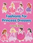 Image for Fashions for Princess Dresses Coloring Books