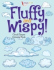Image for Fluffy and Wispy! Cloud Shapes Coloring Book