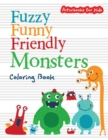 Image for Fuzzy Funny Friendly Monsters Coloring Book