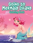 Image for Going to Mermaid Island Coloring Book