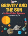 Image for Gravity And The Sun in Our Solar System Coloring Book
