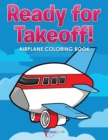Image for Ready for Takeoff! Airplane Coloring Book