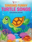 Image for Singing Funny Turtle Songs Coloring Book