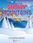Image for Snowy Mountains and Rainbows Coloring Book