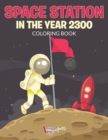 Image for Space Station in the Year 2300 Coloring Book