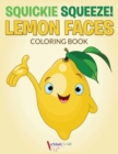 Image for Squickie Squeeze! Lemon Faces Coloring Book
