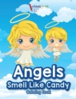 Image for Angels Smell Like Candy Coloring Book