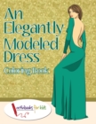Image for An Elegantly Modeled Dress Coloring Book