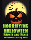 Image for Horrifying Halloween Haunts and Hexes Halloween Coloring Book