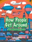 Image for How People Get Around : The Coloring Book