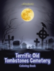 Image for Terrific Old Tombstones Cemetery Coloring Book
