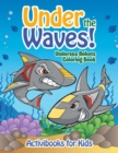 Image for Under the Waves! Undersea Robots Coloring Book