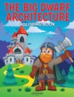 Image for The Big Dwarf Architecture Coloring Book