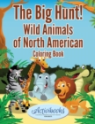 Image for The Big Hunt! Wild Animals of North American Coloring Book