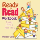 Image for Ready to Read Workbook Toddler-Grade K - Ages 1 to 6