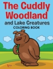 Image for The Cuddly Woodland and Lake Creatures Coloring Book