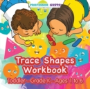 Image for Trace Shapes Workbook Toddler-Grade K - Ages 1 to 6