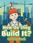 Image for How Do They Build It? Coloring Book