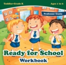 Image for Ready for School Workbook Toddler-Grade K - Ages 1 to 6