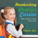 Image for Handwriting Practice Cursive : Children&#39;s Reading &amp; Writing Education Books