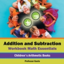 Image for Addition and Subtraction Workbook Math Essentials Children&#39;s Arithmetic Books