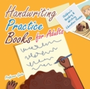 Image for Handwriting Practice Books for Adults : Children&#39;s Reading &amp; Writing Education Books