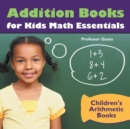 Image for Addition Books for Kids Math Essentials Children&#39;s Arithmetic Books