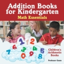 Image for Addition Books for Kindergarten Math Essentials Children&#39;s Arithmetic Books